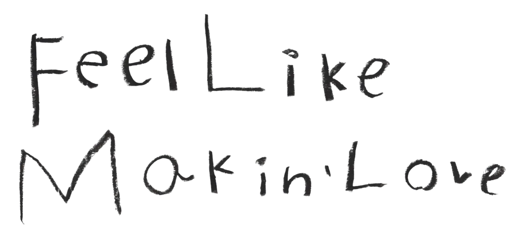 Feel Like Makin' Love